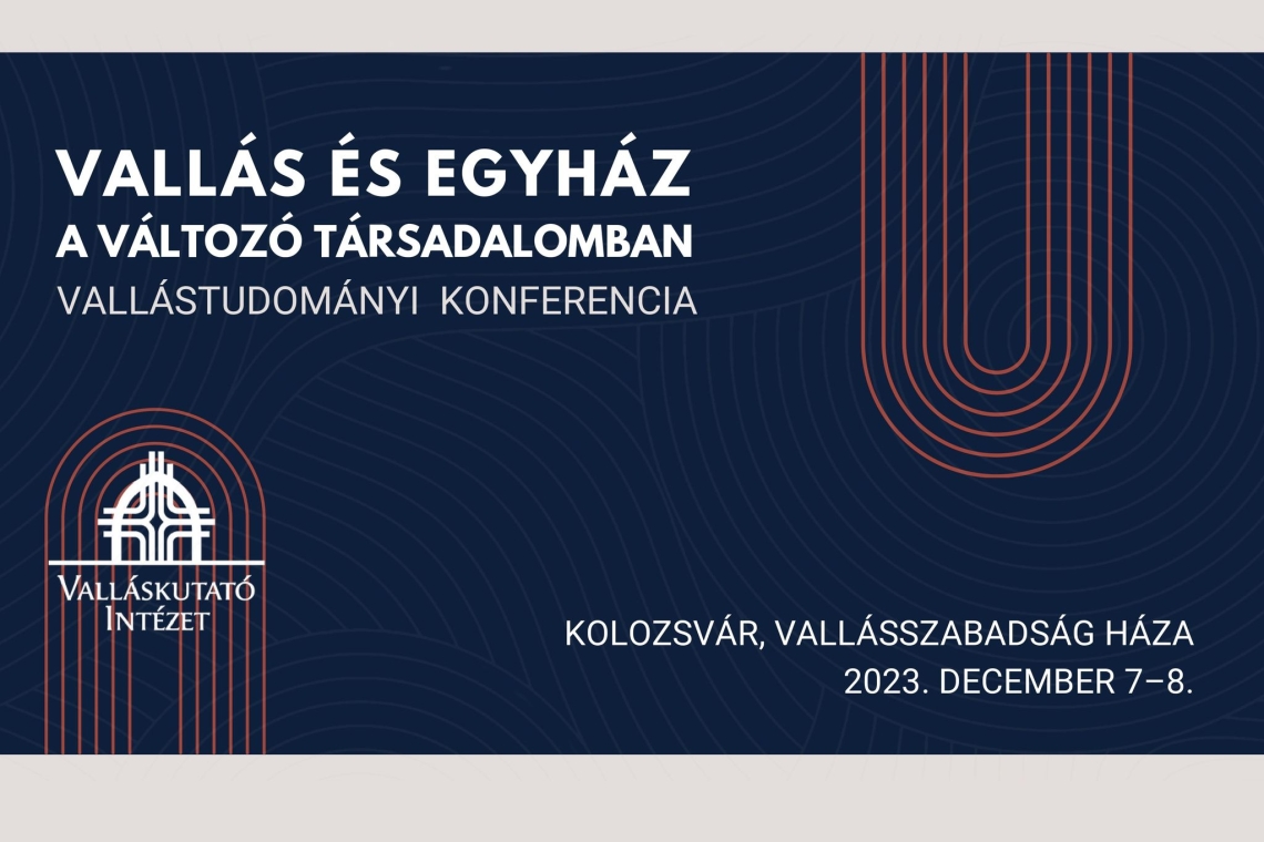 Vallás és egyház a változó társadalomban. Vallástudományi konferencia december 7-8. Kolozsvár